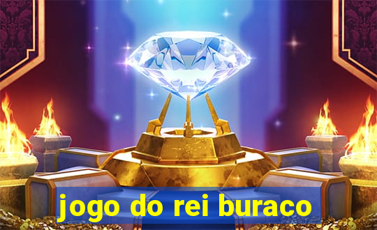 jogo do rei buraco